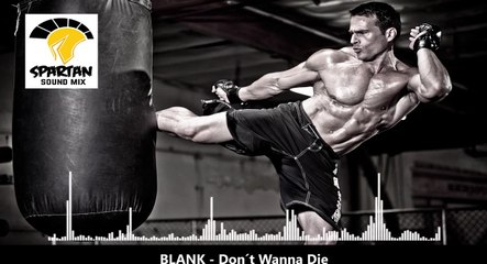 Blank - Don´t Wanna Die [SPARTANSOUNDMIX]