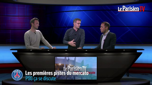 PSG ça se discute : les premières pistes du mercato