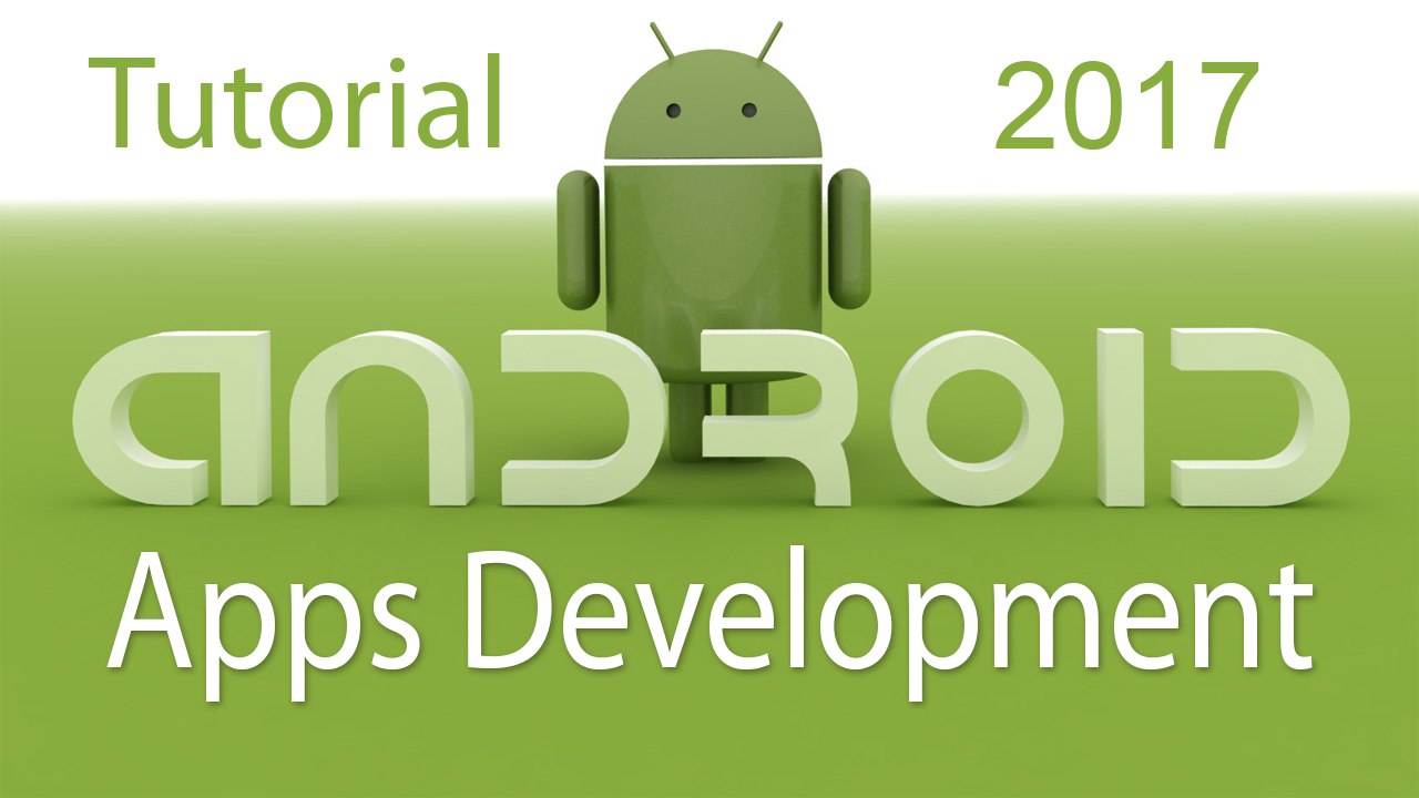 Android Apps Development Tutorial for Beginners - 2017