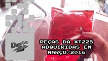 DigaoXT225 - PEÇAS DA XT225 ADQUIRIDAS EM MARÇO-2016