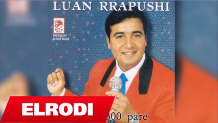Luan Rrapushi - 2 Dele 300 pare (Official Song)