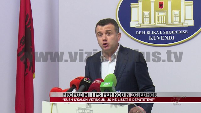 Propozimi i PS për Kodin Zgjedhor - News, Lajme - Vizion Plus