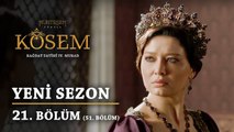 Muhteşem Yüzyıl Kösem - Yeni Sezon 21.Bölüm (51.Bölüm)