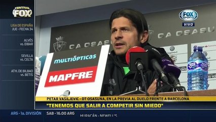 "Para frenar a Messi me han recomendado llevar esposas y pistola al Camp Nou": Vasiljevic