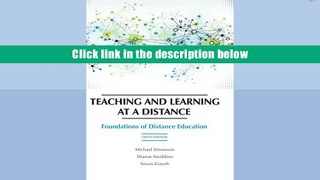 Best Ebook  Teaching and Learning at a Distance: Foundations of Distance Education, 6th Edition