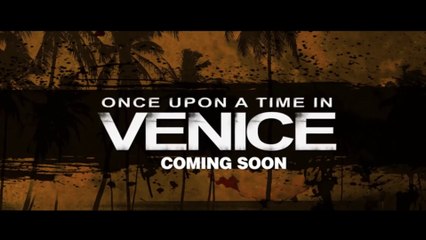ONCE UPON A TIME IN VENICE (2017) Trailer - HD