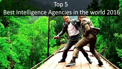 Top 5 Best Intelligence Agencies in the world 2017
