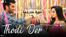Thodi Der| Video Song| Half Girlfriend| أغنية أرجون كابور وشرادها كابور |بوليوود عرب