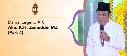 Damai Legend #10 - Alm. KH Zainuddin MZ (Part 4)