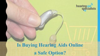 Is Buying Hearing Aids Online a Safe Option?