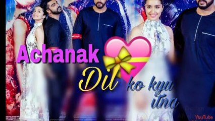 Achanak   Full video song     Half girlfriend     Shraddha k   Arjun k   Altaaf sayyed(720p)
