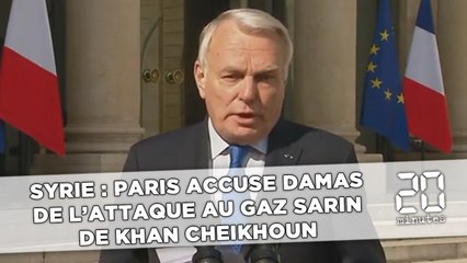 Download Video: Syrie: Paris accuse Damas de l'attaque au gaz sarin de Khan Cheikhoun