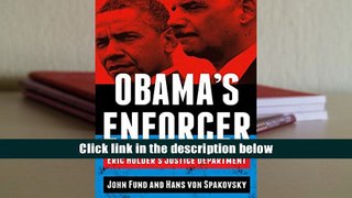PDF [Download]  Obama s Enforcer: Eric Holder s Justice Department  For Full