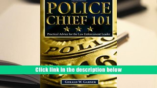 Ebook Online Police Chief 101: Practical Advice for the Law Enforcement Leader  For Online