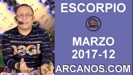 ESCORPIO MARZO 2017-19 al 25 Mar 2017-Amor Solteros Parejas Dinero Trabajo-ARCANOS.COM