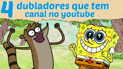 4 dubladores que possuem canal no youtube