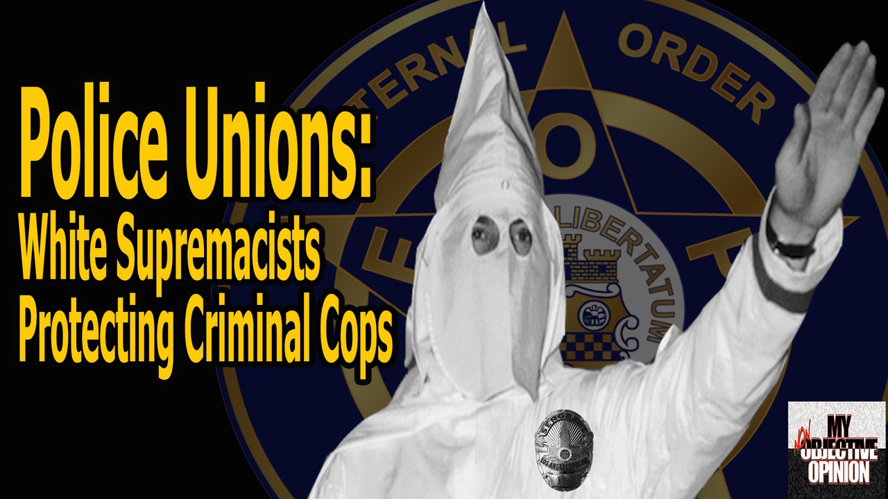 Police Unions White Supremacists Protecting Criminal Cops #MNOO