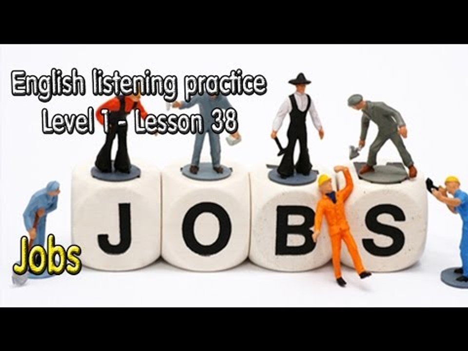 English listening practice for beginners (Level 1)-Lesson 38-Jobs