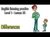 How to improve English Listening English for beginner learners lesson 55 Differences