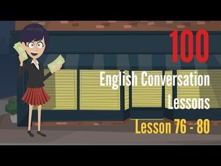 English conversation between two people ♡ Lesson 76 ➤ 80