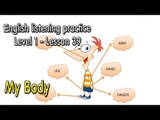 English listening practice for beginners(Level 1)-Lesson 39-My Body