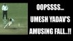 India vs Australia 3rd Test: Umesh Yadav loses balance, falls on the pitch | Oneindia News