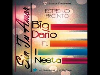 I-Nesta ft Big Dario " Sin tu Amor "