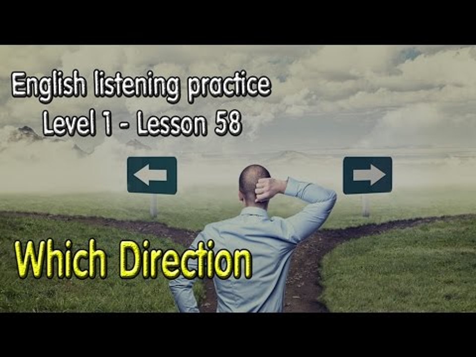 How to improve EnglishListening English for beginner learnerslesson 58☺Which Direction