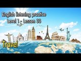 English listening practice for beginners(Level 1)-Lesson 33-Travel