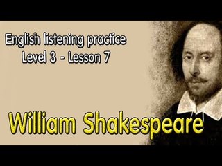 Learn English via Listening Level 3 - Lesson 7 - William Shakespeare