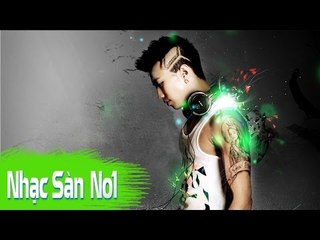 Nhạc Sàn Cực Mạnh 2016 | Nonstop V.I.P - 45 Phút Gây Nghiện Dân Bay
