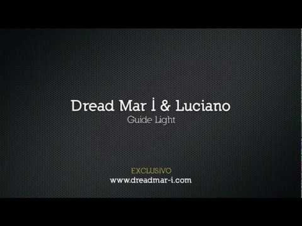 Dread Mar I & Luciano - Guide Light [ Adelanto Exclusivo www.dreadmar-i.com ]