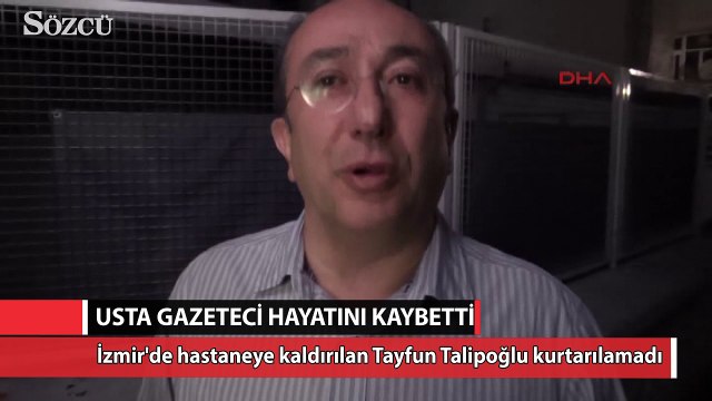Gazeteci Tayfun Talipoğlu hayatını kaybetti
