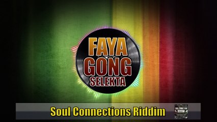 Faya Gong - Soul Connection Riddim 2013