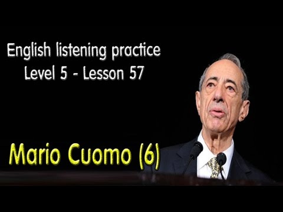 Listening comprehension - English exercises for advanced learners - Lesson 57 - Mario Cuomo (6)