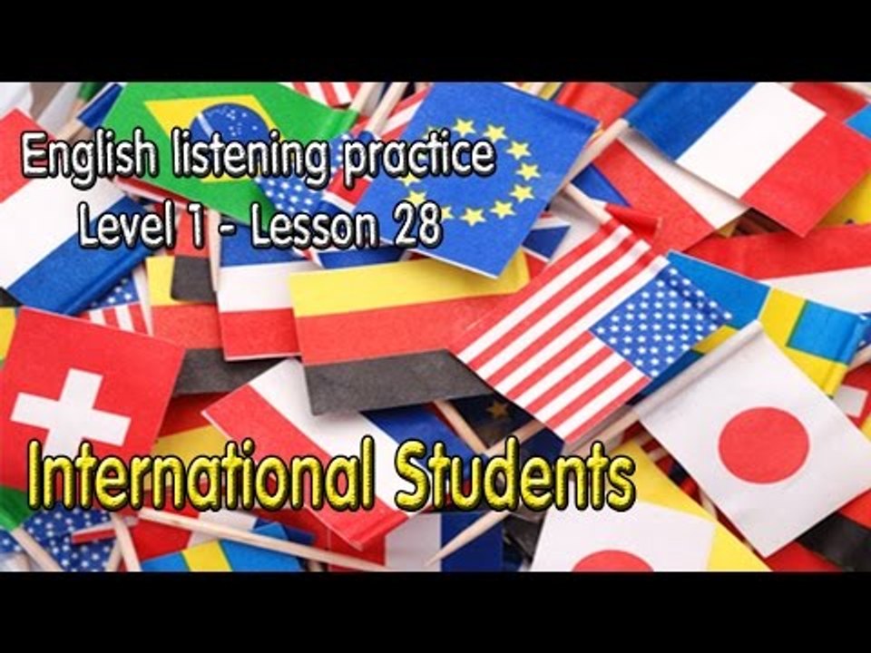 English listening practice for beginners(Level 1)-Lesson 28-International Students