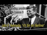 English listening for advanced learners  (Level 5) - Lesson 3 - John F. Kennedy