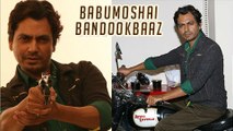 Nawazuddin Siddiqui Plays With Gun During Babumoshai Bandookbaaz Poster Shoot