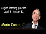 Listening comprehension - English exercises for advanced learners - Lesson 52 - Mario Cuomo (1)