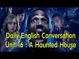 Daily English Conversation - Listening English Conversation With Subtitle - Unit 16: A Haunted House