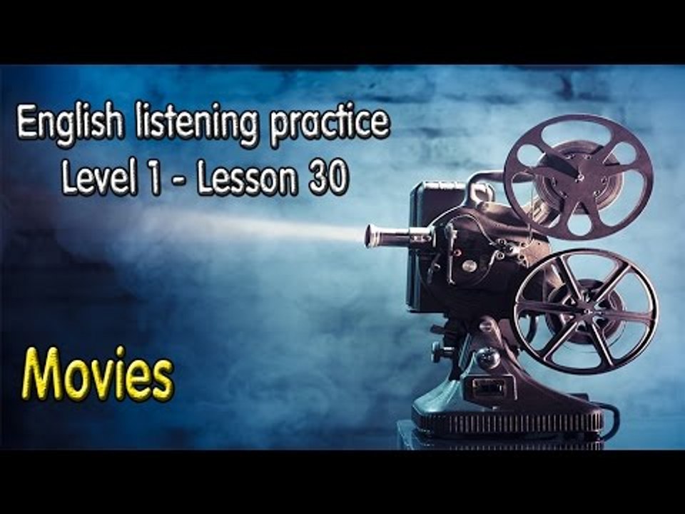 English listening practice for beginners(Level 1)-Lesson 30-Movies