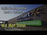 Listening English for pre advanced learners - Lesson 24 - Wal Mart Stores