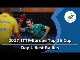 2017 ITTF-Europe Top 16 I Day 1 Best Rallies