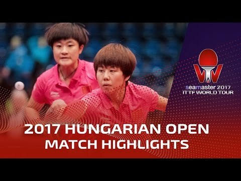 2017 Hungarian Open Highlights: Georgina Pota/Matilda Ekholm vs Li Jiayi/Chen Xingtong (Final)