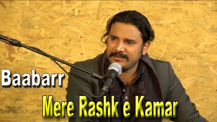 Baabarr - Mere Rashk e Kamar