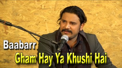 Baabarr - Gham Hay Ya Khushi Hai
