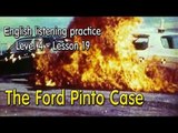 Learn English via Listening Level 4 - Lesson 19 - The Ford Pinto Case