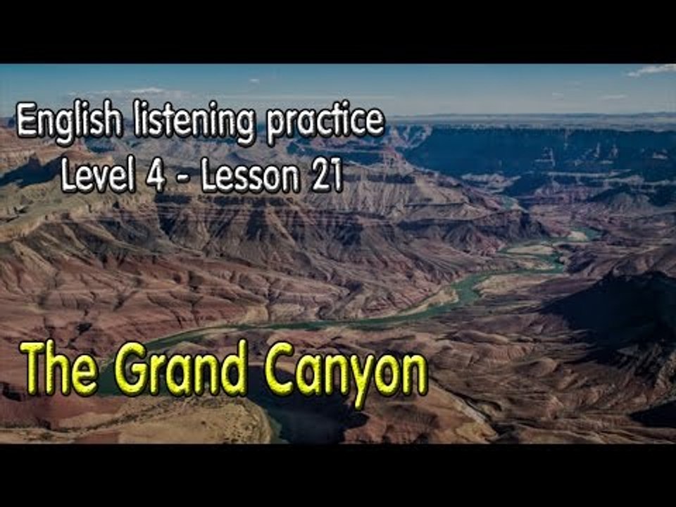 How to improve English - Listening English for pre advanced learners - Lesson 21 - The Grand Canyon