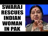 Sushma Swaraj seeks report on Pakistani husband threatening Indian wife  | Oneindia News