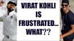 Virat Kohli is frustrated, says Mitchell Johnson | Oneindia News